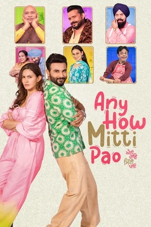 Any How Mitti Pao 2023 Punjabi HDRip | Hindi Full Movie – 480p